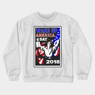 Wake Up America Woke Protest Resist Feminist Revolution 2018 Election Democrat Republican Vote Crewneck Sweatshirt